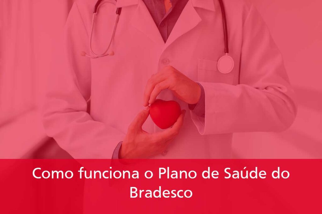 Como-funciona-o-plano-de-Saúde-do-Bradesco